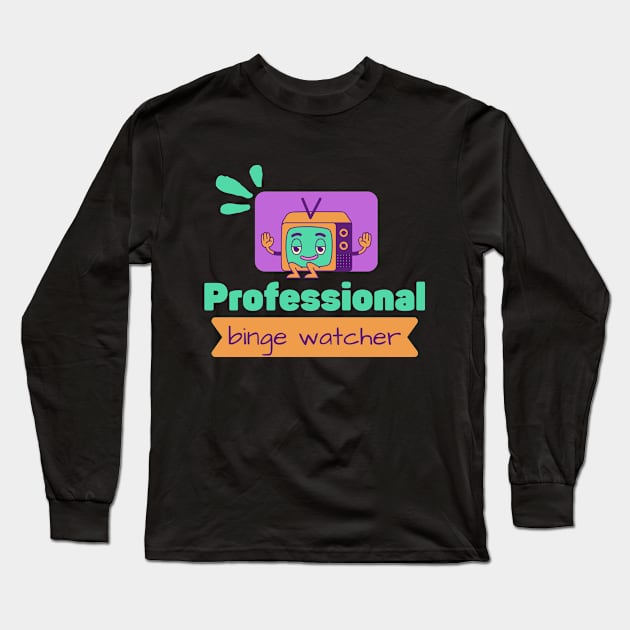 Professional binge watcher Long Sleeve T-Shirt by Tecnofa